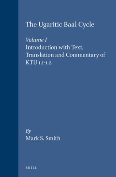 Cover for Mark S. Smith · The Ugaritic Baal Cycle: Introduction with Text, Translationand Commentary of Ktu 1.1.-1.2 ( Vol.1 ) (Supplements to Vetus Testamentum) (V. 1) (Hardcover Book) (1994)