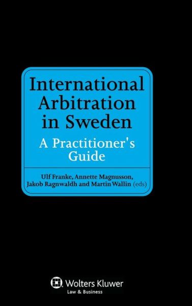 Cover for Annette Magnusson · International Arbitration in Sweden: A Practitioner's Guide (Hardcover Book) (2013)