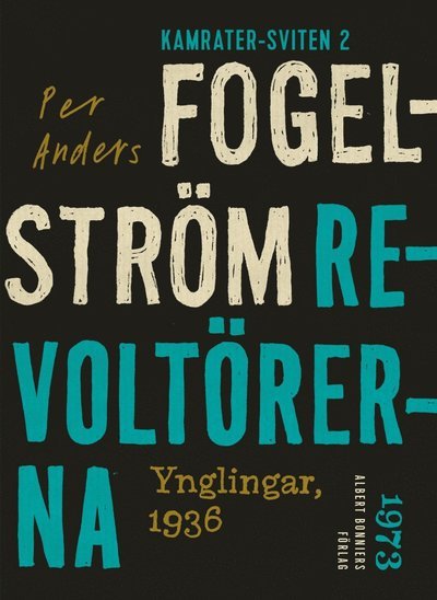 Cover for Per Anders Fogelström · Kamrater-sviten: Revoltörerna : ynglingar, 1936 (ePUB) (2015)