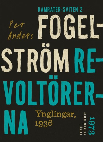 Kamrater-sviten: Revoltörerna : ynglingar, 1936 - Per Anders Fogelström - Książki - Albert Bonniers Förlag - 9789100160951 - 1 grudnia 2015