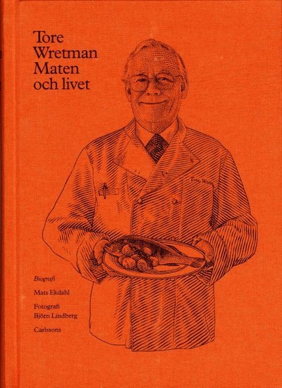 Cover for Ekdahl Mats · Tore Wretman : maten och livet (Indbundet Bog) (2014)