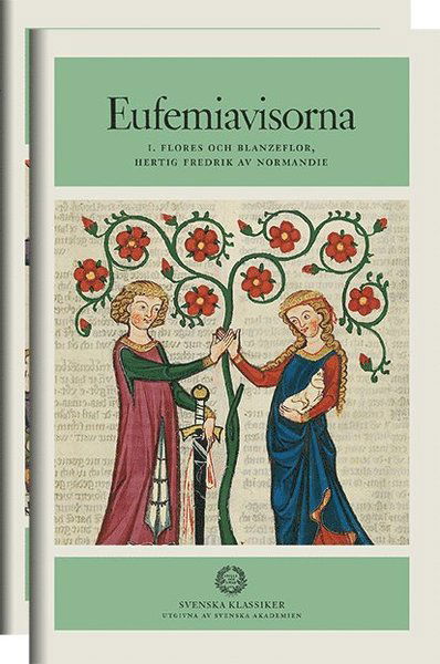 Cover for Svenska Akademien (utg.) · Eufemiavisorna. Bd.1-2 : Flores og Blanzeflor; Hertig Fredrik av Normandie; Ivan Lejonriddaren (Bound Book) (2018)