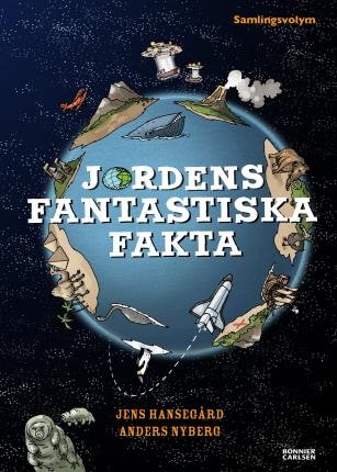 Jordens fakta: Jordens fantastiska fakta : Samlingsvolym - Jens Hansegård - Bøker - Bonnier Carlsen - 9789178039951 - 1. november 2019