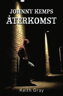 Cover for Keith Gray · Läsvänligt: Johnny Kemps återkomst (Book) (2010)