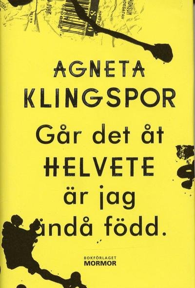 Cover for Agneta Klingspor · Går det åt helvete är jag ändå född (Inbunden Bok) (2006)