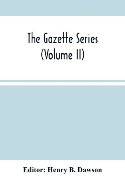 Cover for Henry B Dawson · The Gazette Series (Volume Ii) (Taschenbuch) (2021)