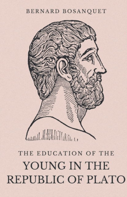 Cover for Bernard Bosanquet · The Education of the Young in the Republic of Plato (Taschenbuch) (2022)