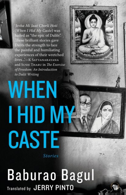 When I Hid My Caste - Baburao Bagul - Books - Speaking Tiger Books - 9789386702951 - July 10, 2018