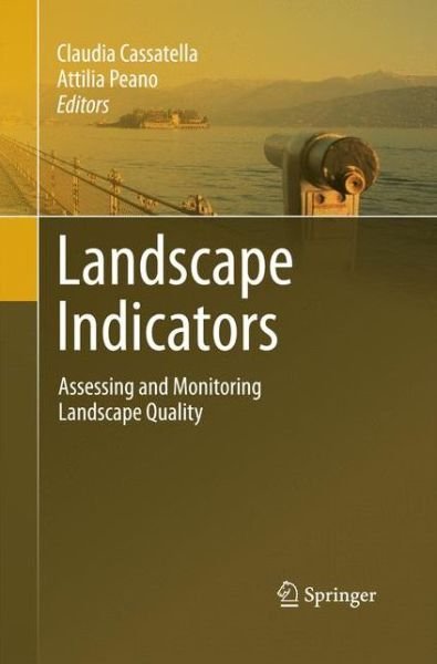 Claudia Cassatella · Landscape Indicators: Assessing and Monitoring Landscape Quality (Paperback Bog) [2011 edition] (2014)