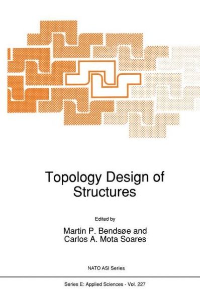 Cover for Martin P Bendsoe · Topology Design of Structures - Nato Science Series E: (Paperback Book) [Softcover reprint of the original 1st ed. 1993 edition] (2012)