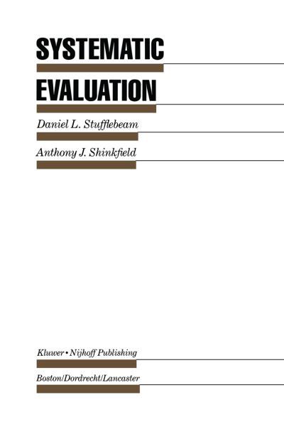 Cover for D.L. Stufflebeam · Systematic Evaluation: A Self-Instructional Guide to Theory and Practice - Evaluation in Education and Human Services (Taschenbuch) [Softcover reprint of the original 1st ed. 1985 edition] (2011)