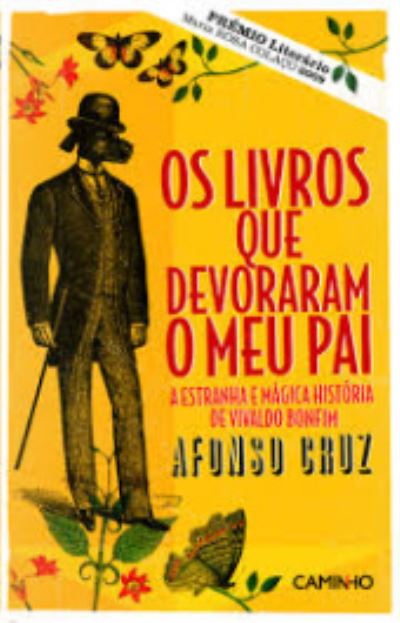 Os livros que devoraram o meu pai - Afonso Cruz - Boeken - Editorial Caminho - 9789722120951 - 2010