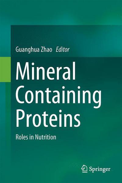 Cover for Mineral Containing Proteins: Roles in Nutrition (Hardcover Book) [1st ed. 2017 edition] (2017)