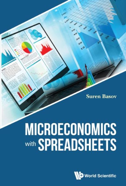 Cover for Basov, Suren (Deakin Univ, Australia) · Microeconomics With Spreadsheets (Hardcover Book) (2017)