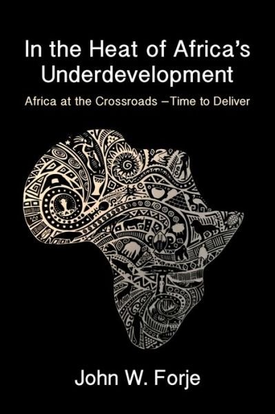 Cover for John W Forje · In the Heat of Africa's Underdevelopment (Paperback Book) (2019)
