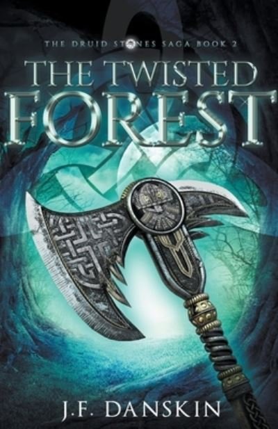 Cover for J F Danskin · The Twisted Forest - The Druid Stones Saga (Pocketbok) (2021)