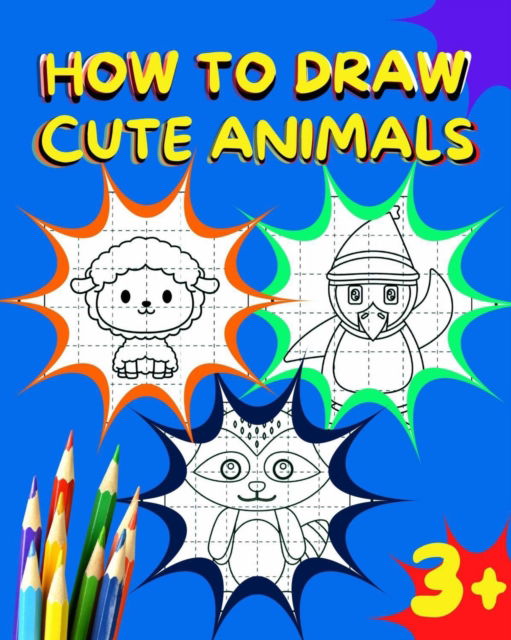 Cover for Maryan Ben Kim · How to draw cute animals: Kids Book for Learning how to Draw Cute Animals, Age 3+ (Paperback Book) (2023)