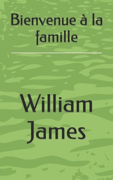 Cover for William James · Bienvenue a la famille (Taschenbuch) (2022)