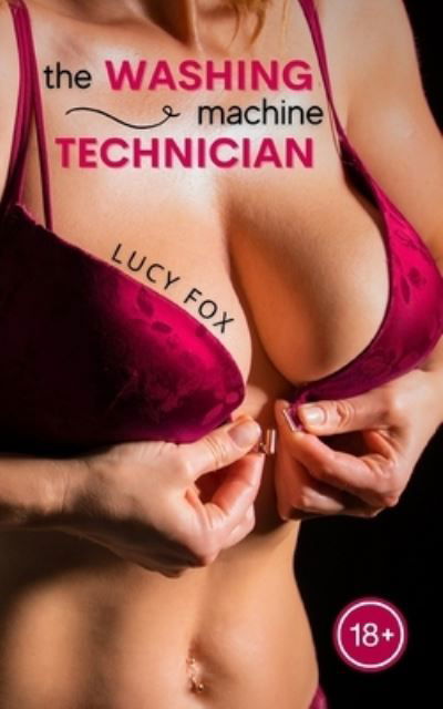 The washing machine technician: Passion in the kitchen with a well-endowed young man - Lucy Fox - Boeken - Independently Published - 9798404954951 - 19 januari 2022