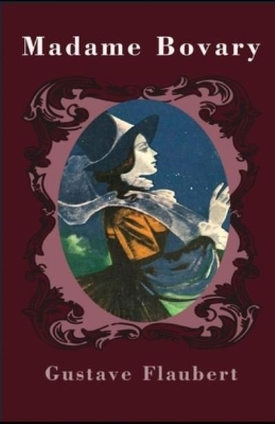 Madame Bovary Illustrated - Gustave Flaubert - Livros - Independently Published - 9798508313951 - 22 de maio de 2021