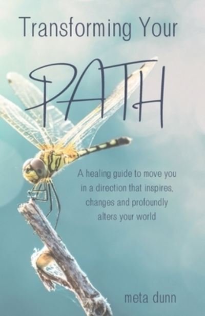 Cover for Meta Dunn · Transforming Your Path (Paperback Bog) (2021)