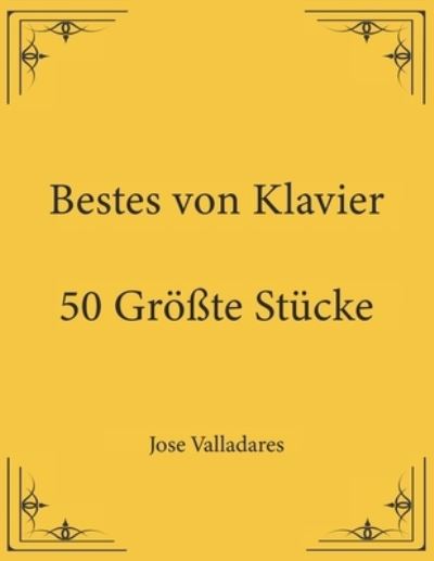 Cover for Jose Valladares · Bestes von Klavier: 50 Groesste Stucke (Paperback Book) (2021)