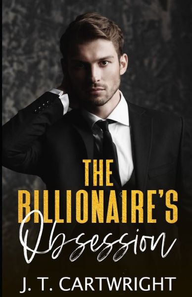 Cover for J T Cartwright · The Billionnaire's Obsession (Paperback Book) (2020)