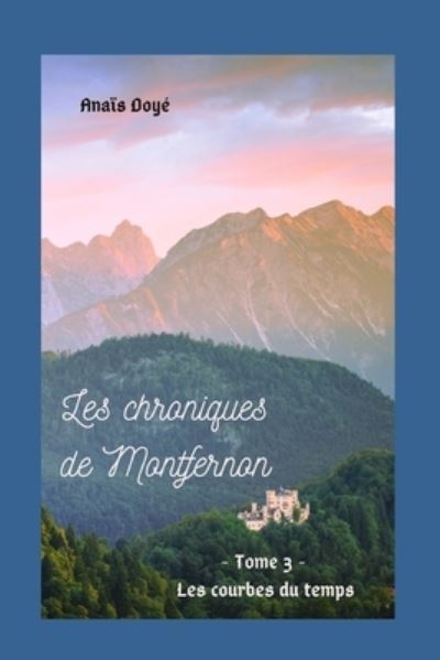 Cover for Anais Doye · Les Chroniques de Montfernon (Paperback Book) (2020)