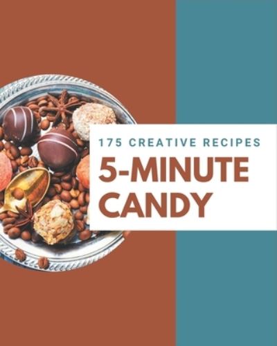 Cover for Susy Rascon · 175 Creative 5-Minute Candy Recipes (Paperback Book) (2020)