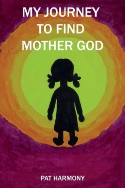 Cover for Mother God · My Journey to Find Mother God (Paperback Book) (2020)