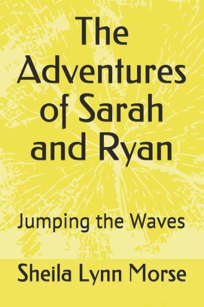 Cover for Sheila Lynn Morse · The Adventures of Sarah and Ryan (Paperback Book) (2021)