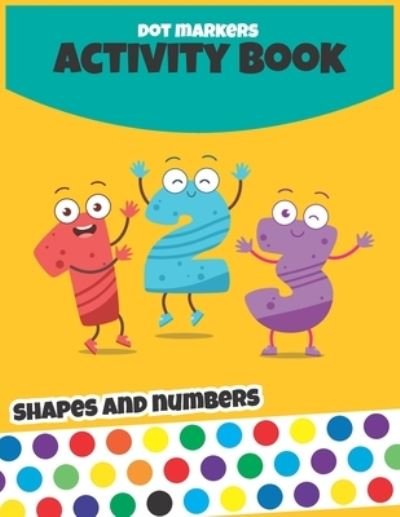 Cover for Hbk-Coloring Edition · Dot Markers Activity Book Shapes and Numbers (Pocketbok) [Coloring edition] (2021)