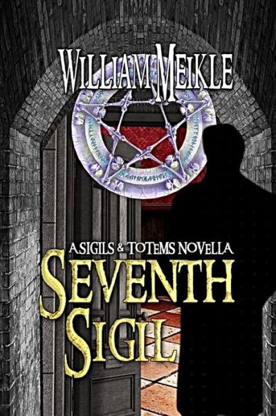 Cover for William Meikle · Seventh Sigil: A Sigils and Totems novella (Paperback Book) (2020)