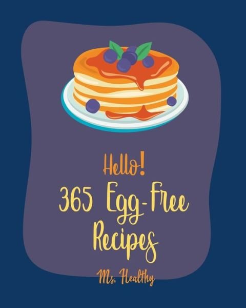 Cover for MS Healthy · Hello! 365 Egg-Free Recipes (Paperback Bog) (2020)