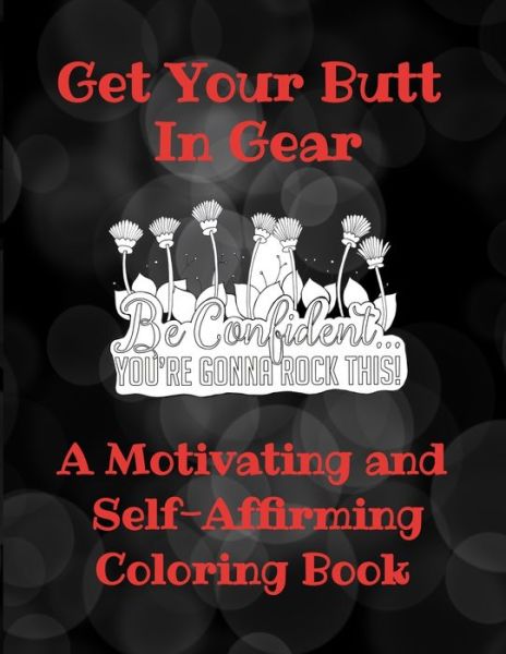 Cover for Curly Pug Tails Press · Get Your Butt In Gear - A Motivating and Self-Affirming Coloring (Taschenbuch) (2020)