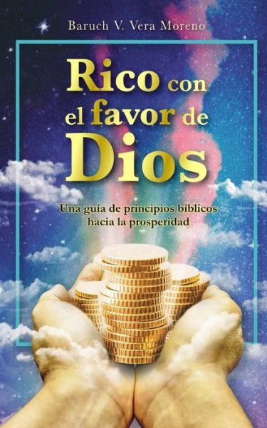 Cover for Baruch Vera Moreno · Rico con el Favor de Dios (Paperback Book) (2020)