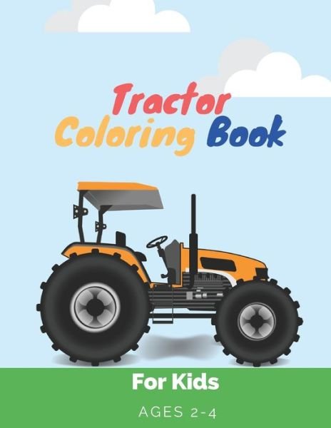 Tractor Coloring Book for Kids Ages 2-4 - Stylize Twist - Böcker - Independently Published - 9798663993951 - 5 juli 2020