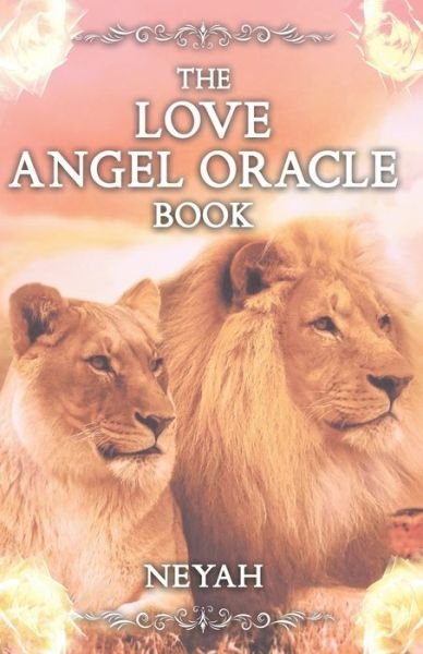 Cover for Neyah Visions · The Love Angel Oracle Book (Taschenbuch) (2020)