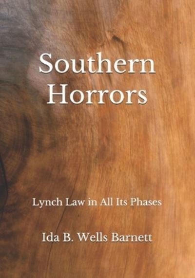 Southern Horrors - Ida B Wells Barnett - Bøger - Independently Published - 9798684514951 - 14. september 2020