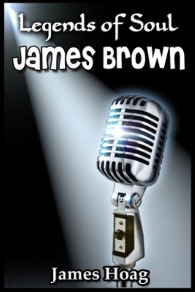 Cover for James Hoag · Legends of Soul - James Brown (Paperback Book) (2020)