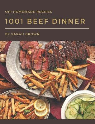 Cover for Sarah Brown · Oh! 1001 Homemade Beef Dinner Recipes (Paperback Book) (2020)