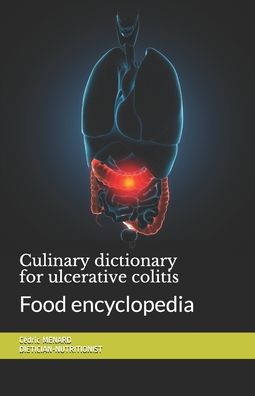 Cover for Cedric Menard · Culinary dictionary for ulcerative colitis: Food encyclopedia (Pocketbok) (2020)