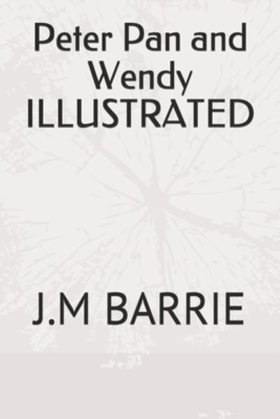 Cover for James Matthew Barrie · Peter Pan and wendy Illustrated (Paperback Bog) (2021)