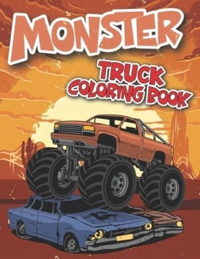 Cover for Jeter Edward K. Jeter · Monster Truck Coloring Book: Drawing of Monster Truck - Cars - Muscle cars - Supercars and More Popular Cars Coloring for Boys and Girls Ages 2 and Up (Pocketbok) (2021)