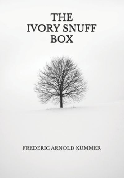 Cover for Frederic Arnold Kummer · The Ivory Snuff Box (Paperback Book) (2021)