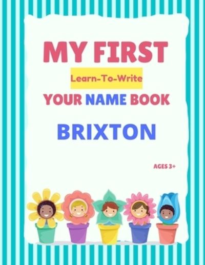 Cover for Alexa Hellstrom · My First Learn-To-Write Your Name Book: Brixton - My First Learn-To-Write Your Name Book (Paperback Book) (2021)