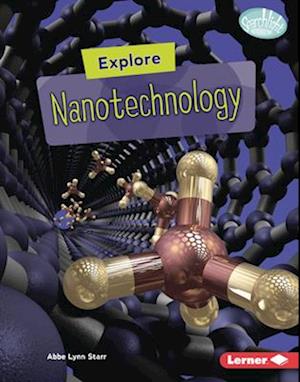 Cover for Abbe Lynn Starr · Explore Nanotechnology (Book) (2024)