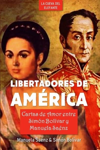 Cover for Simon Bolivar · Libertadores de America: Cartas de amor entre Simon Bolivar y Manuela Saenz - Historia y Literatura de Venezuela (Pocketbok) (2022)