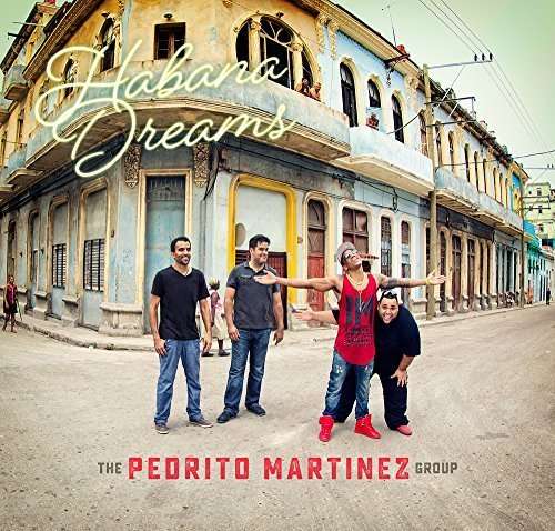 Habana Dreams - The Pedrito Martinez Group - Music - JAZZ - 0181212001952 - October 6, 2016