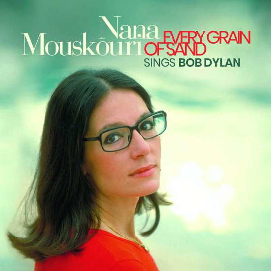 Every Grain Of Sand - Nana Mouskouri - Musiikki - MERCURY - 0600753937952 - perjantai 28. toukokuuta 2021